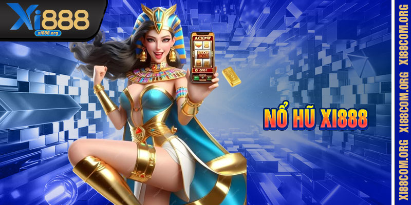 Nổ Hũ Xi888