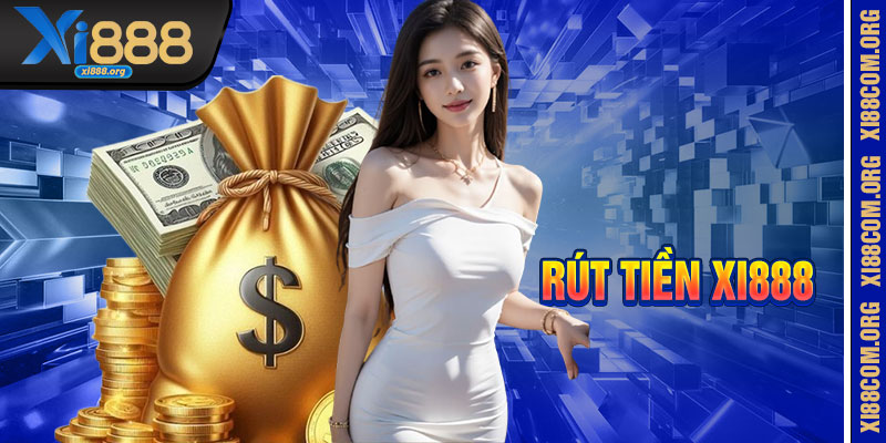 Rút Tiền Xi888