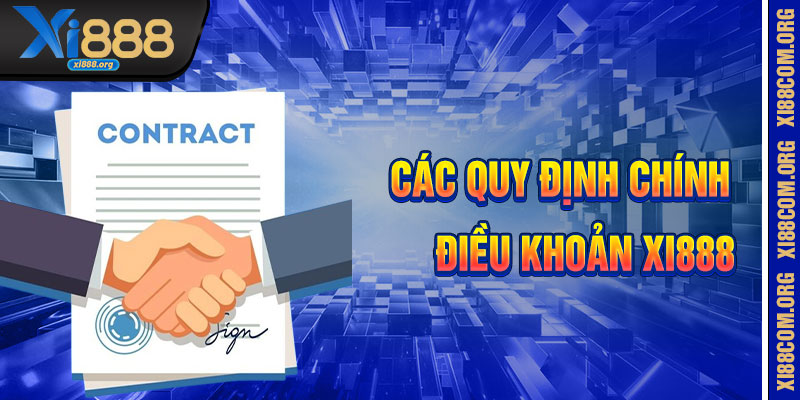 Các Quy Định Chính Trong Điều Khoản Xi888