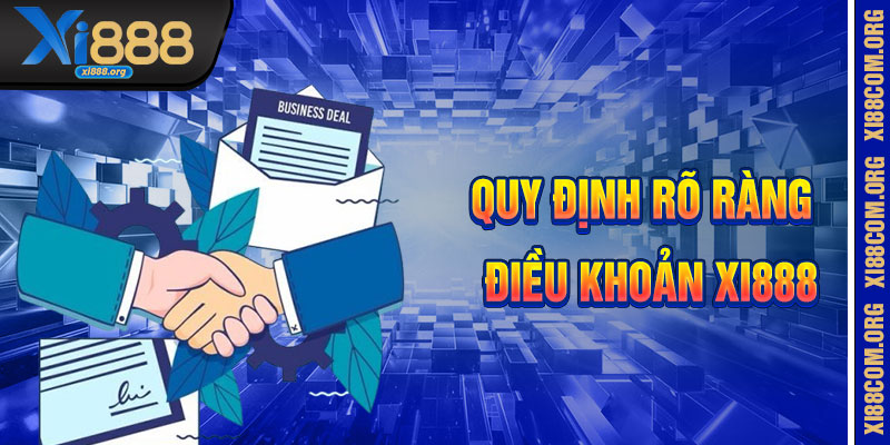 Điều Khoản Xi888 – Quy Định Rõ Ràng