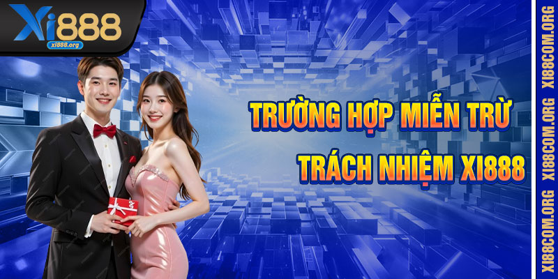 Những Trường Hợp Sẽ Bắt Buộc Miễn Trừ